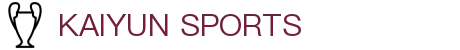 开云·体育（官网）APP下载-KAIYUN SPORTS
